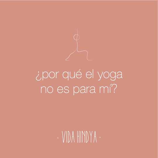 ¿Por qué el Yoga no es para mí?